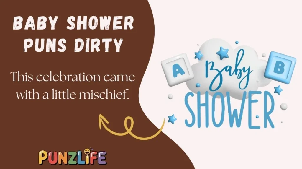 Baby Shower Puns Dirty