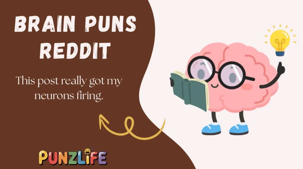 Brain Puns Reddit