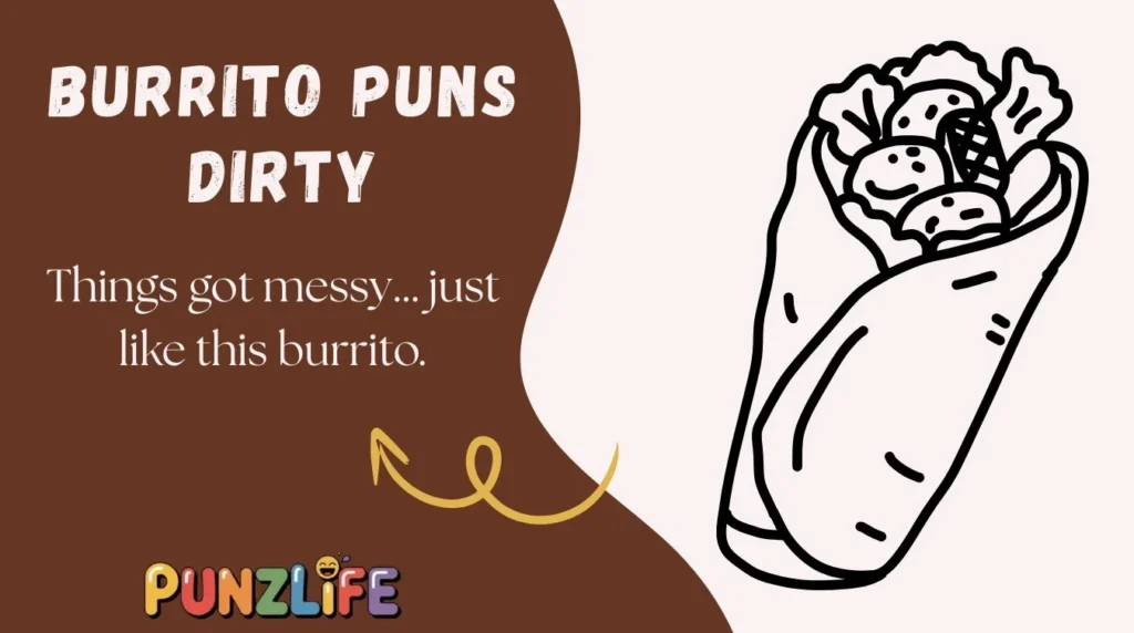 Burrito Puns Dirty