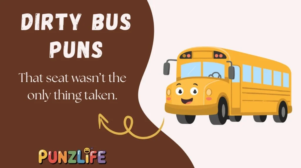 Dirty Bus Puns