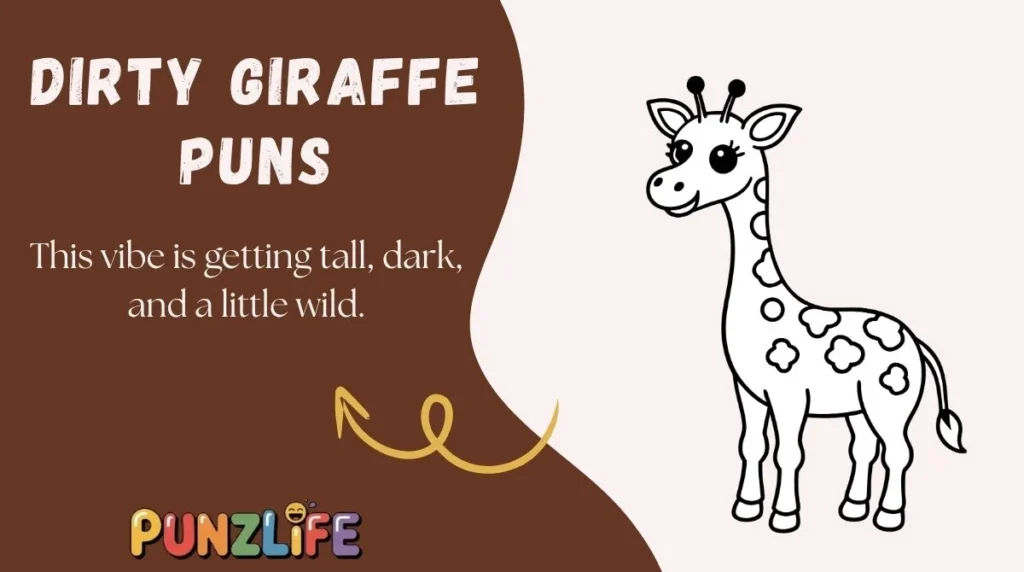 Dirty Giraffe Puns