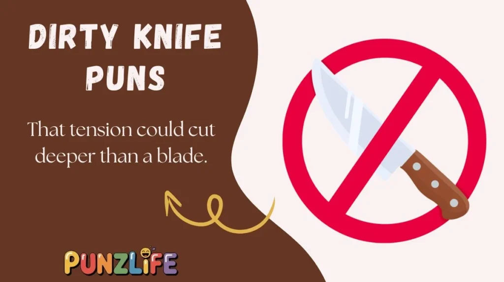 Dirty Knife Puns