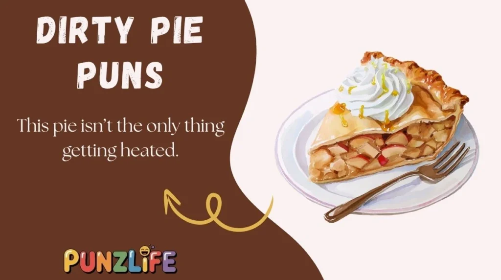 Dirty Pie Puns