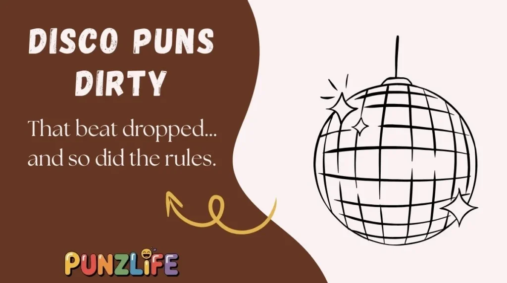 Disco Puns Dirty
