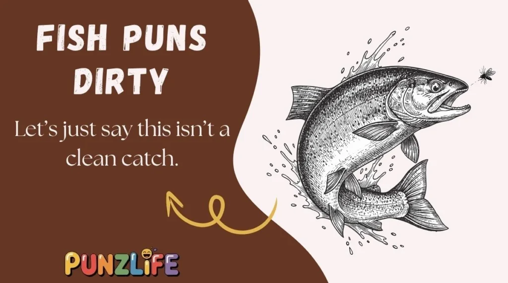 Fish Puns Dirty