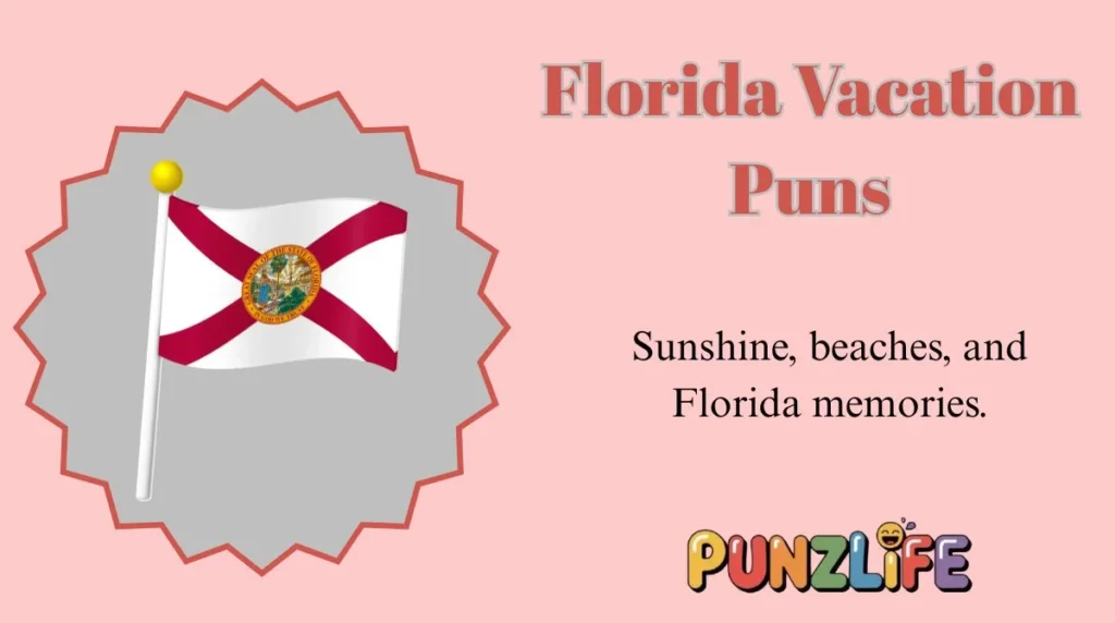 Florida Vacation Puns
