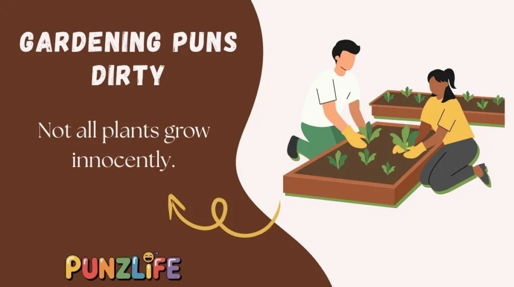 Gardening Puns Dirty
