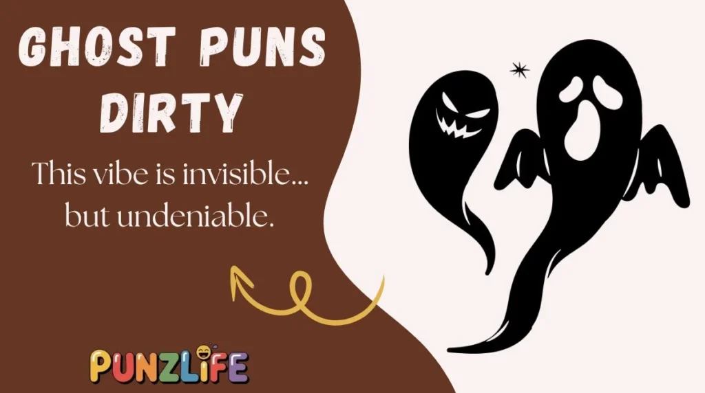 Ghost Puns Dirty