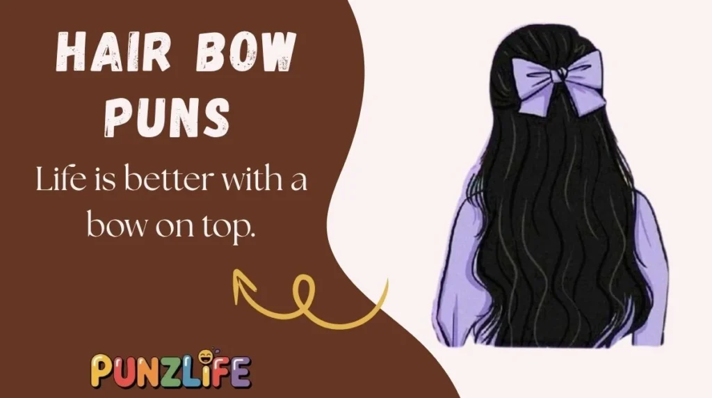 Hair Bow Puns