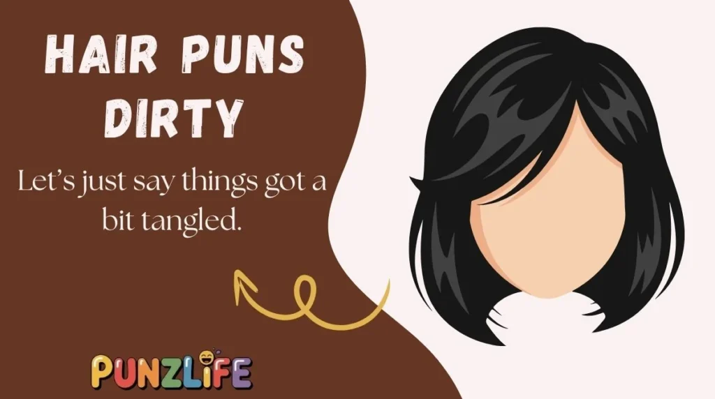 Hair Puns Dirty