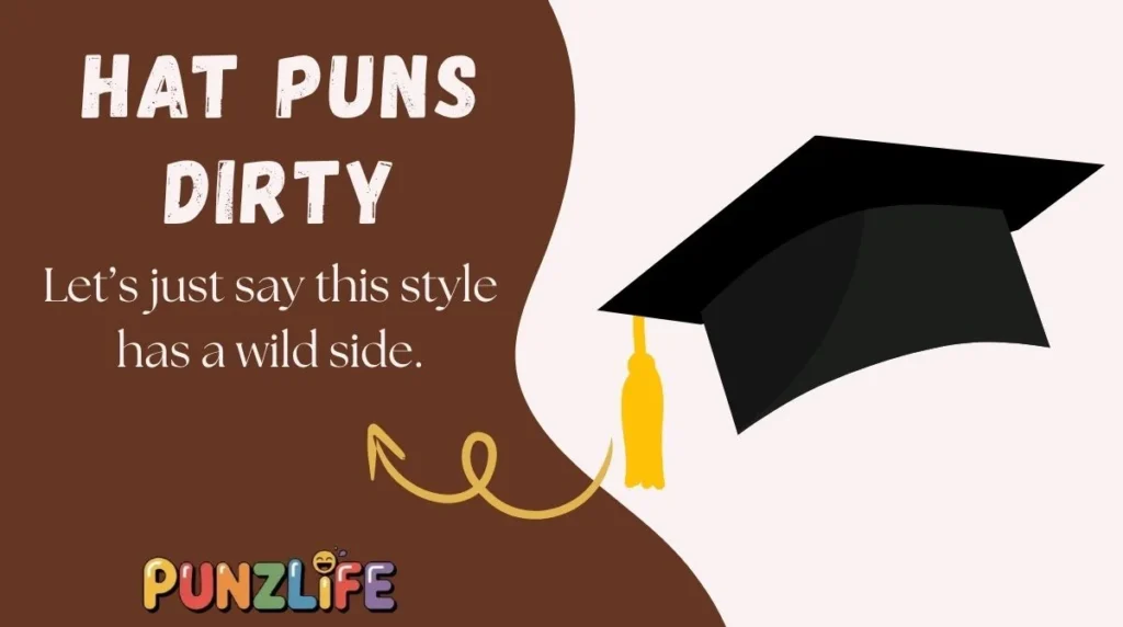 Hat Puns Dirty