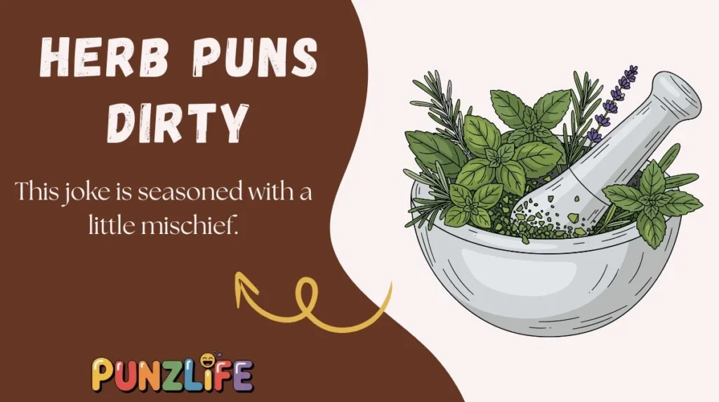 Herb Puns Dirty