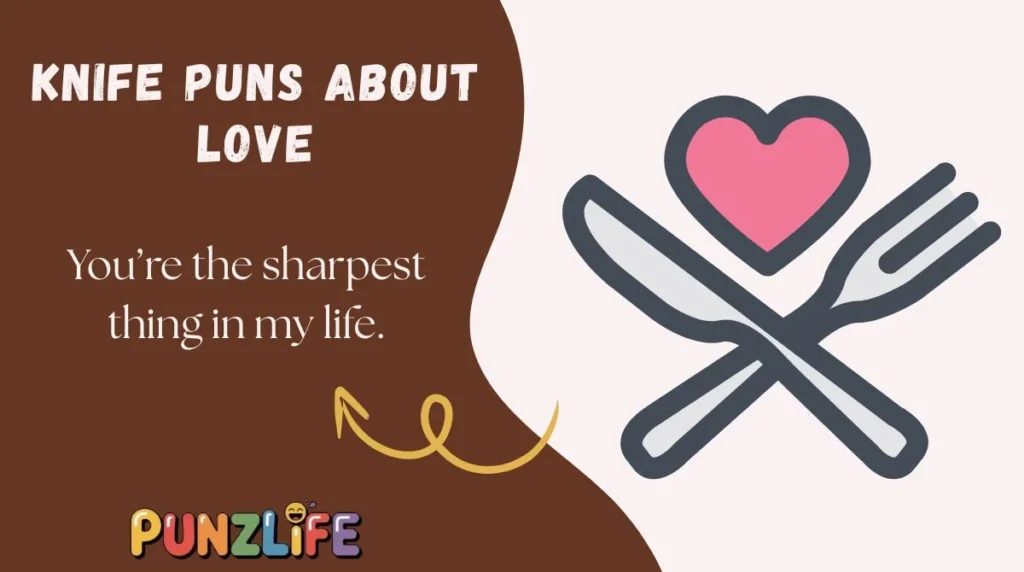 Knife Puns About Love