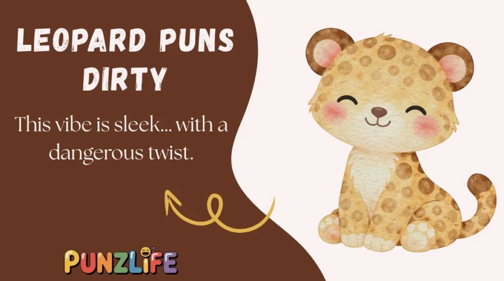 Leopard Puns Dirty