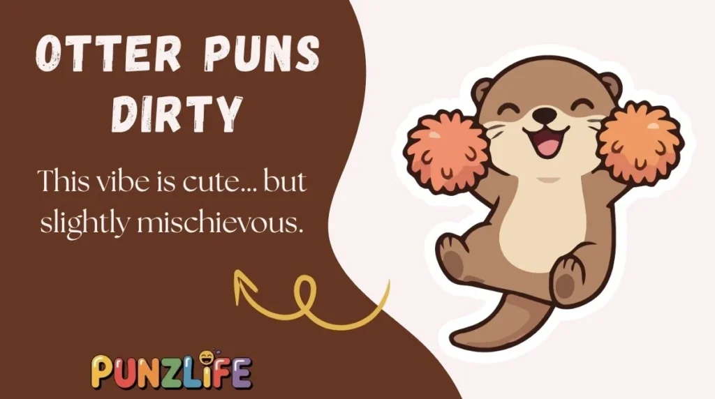 Otter Puns Dirty