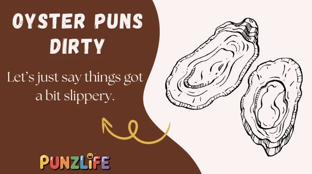 Oyster Puns Dirty