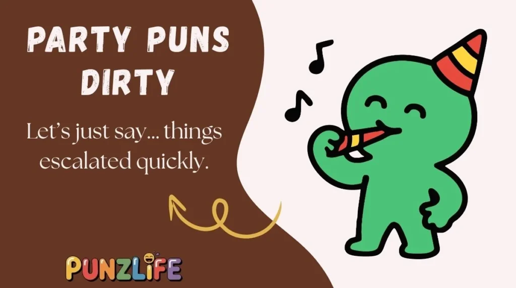 Party Puns Dirty