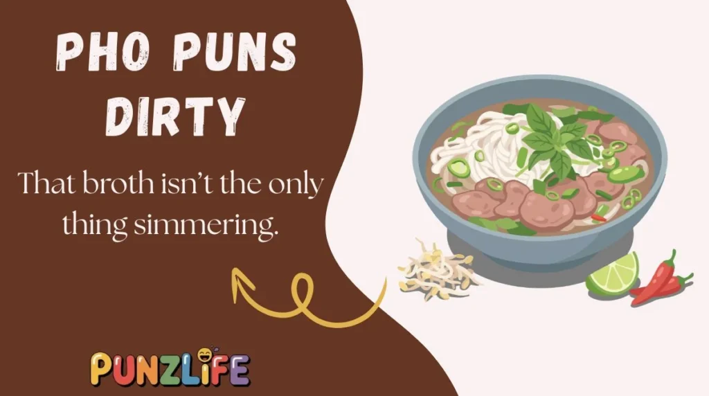 Pho Puns Dirty