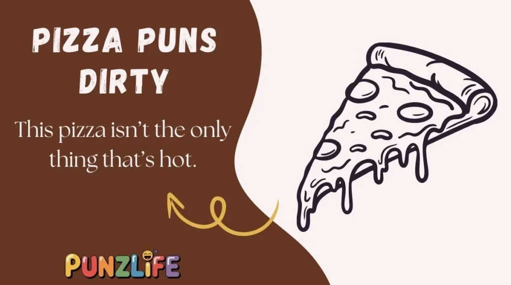 Pizza Puns Dirty