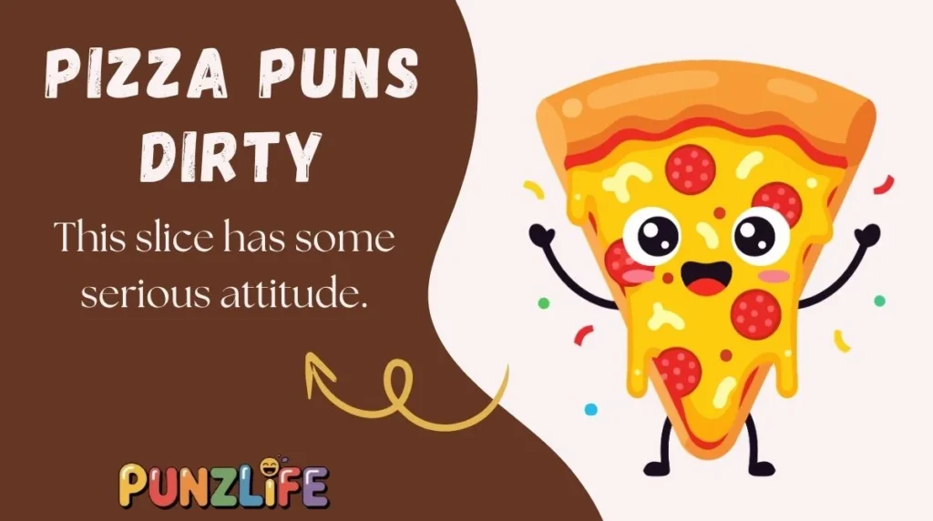 Pizza Puns Dirty