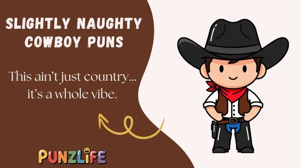 Slightly Naughty Cowboy Puns
