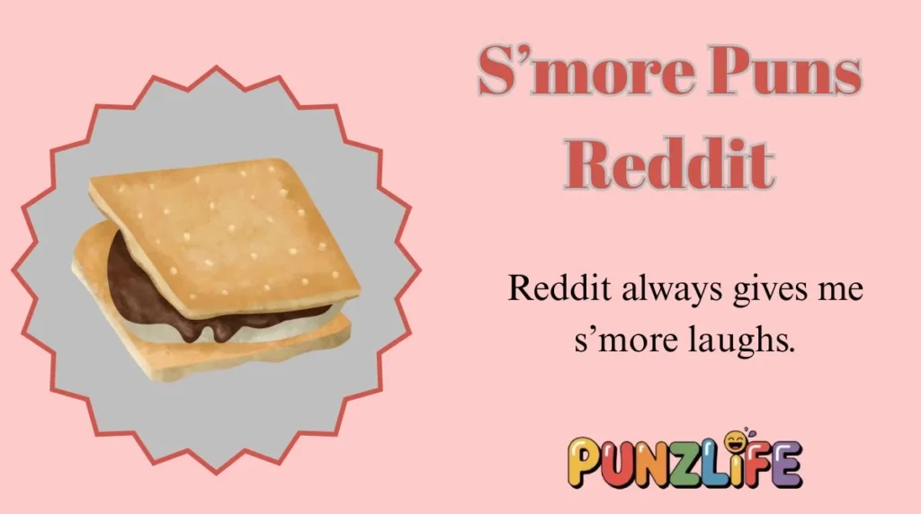 S’more Puns Reddit