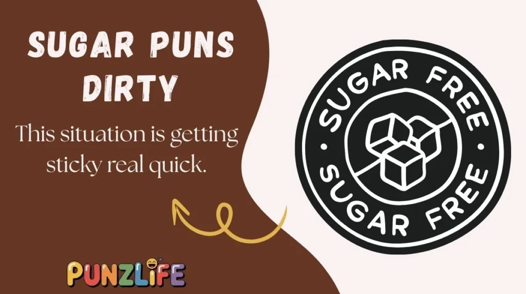 Sugar Puns Dirty
