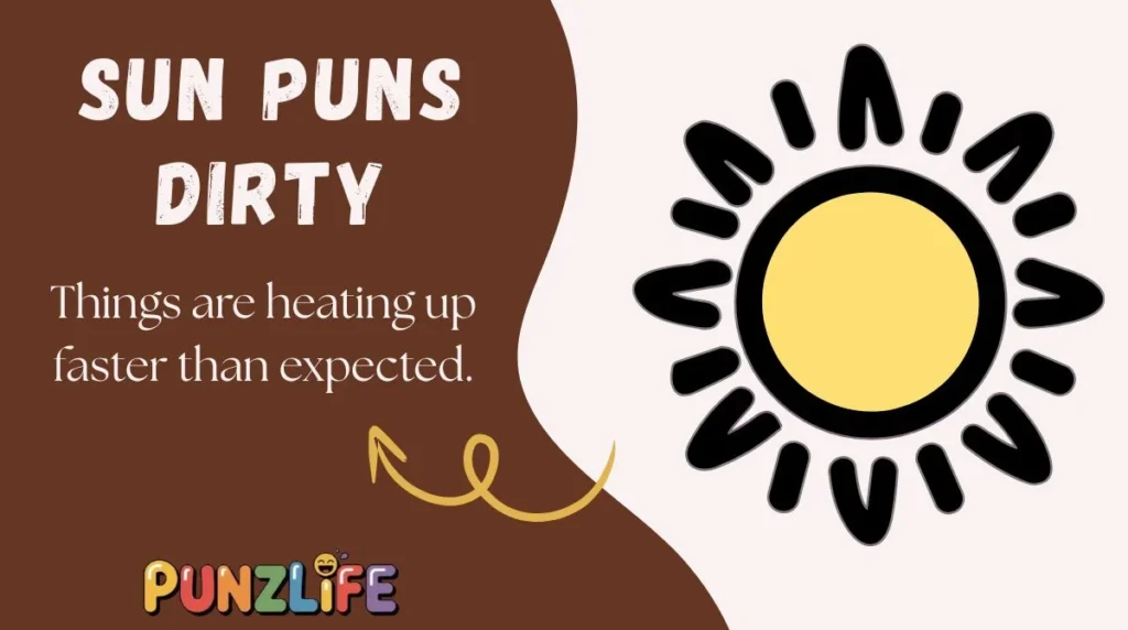 Sun Puns Dirty