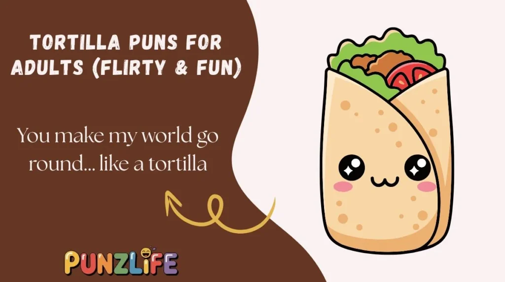Tortilla Puns for Adults (Flirty & Fun)