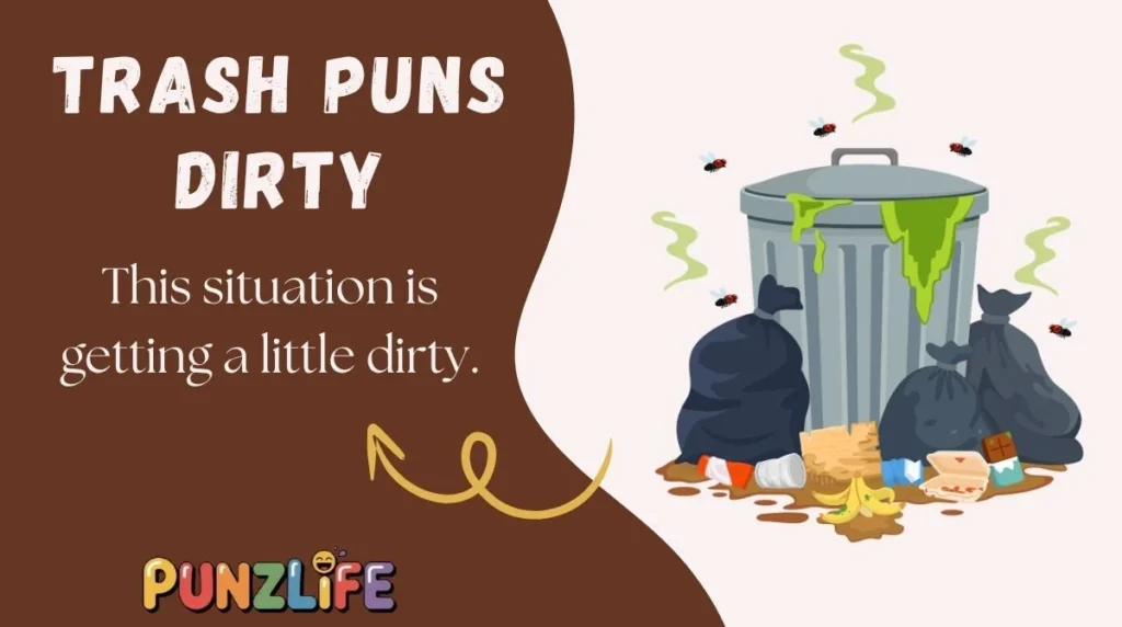 Trash Puns Dirty