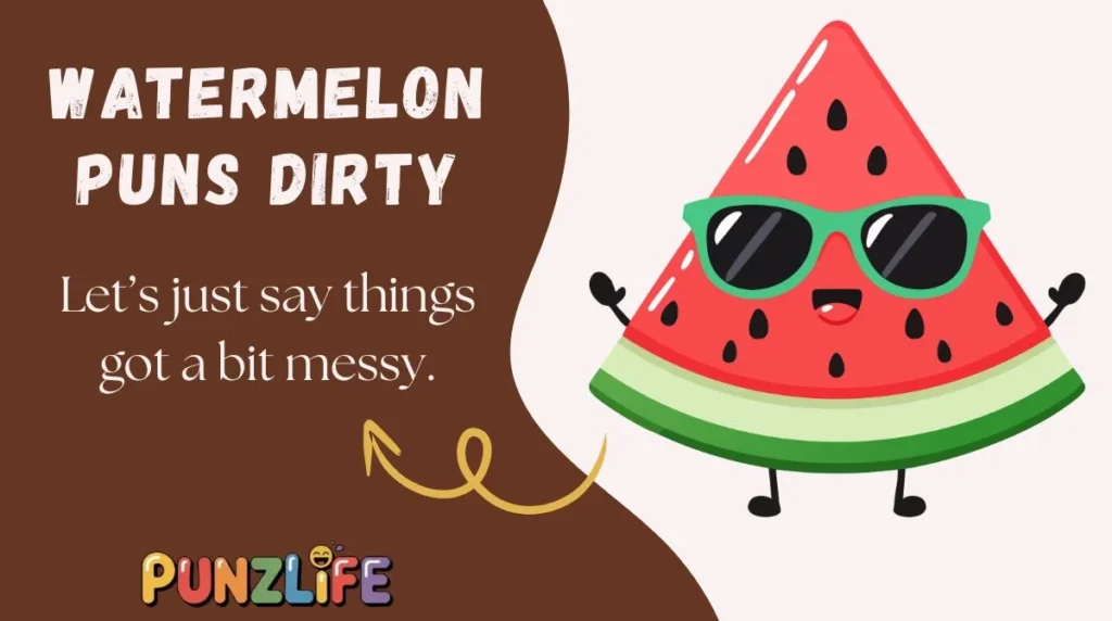 Watermelon Puns Dirty
