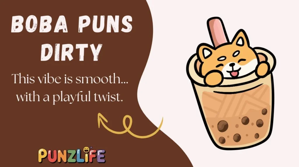 Boba Puns Dirty