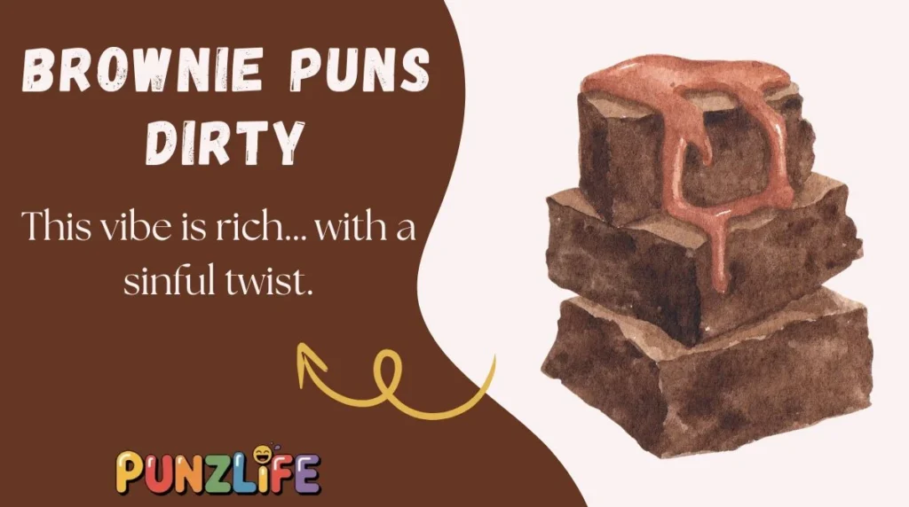 Brownie Puns Dirty
