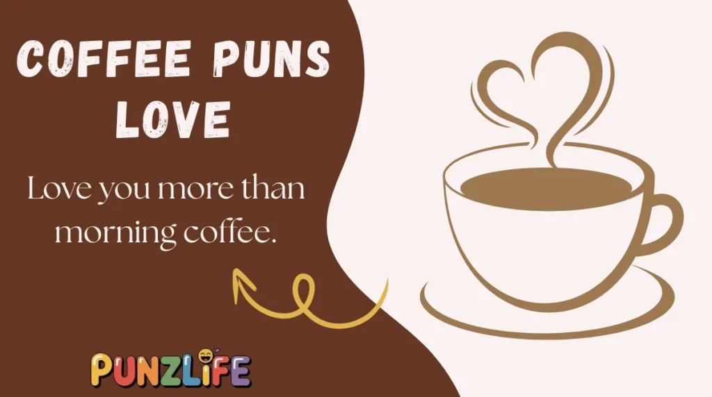 Coffee Puns Love