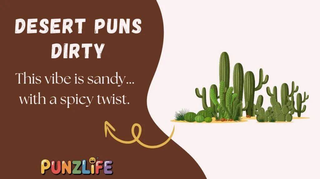 Desert Puns Dirty