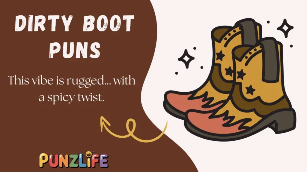 Dirty Boot Puns