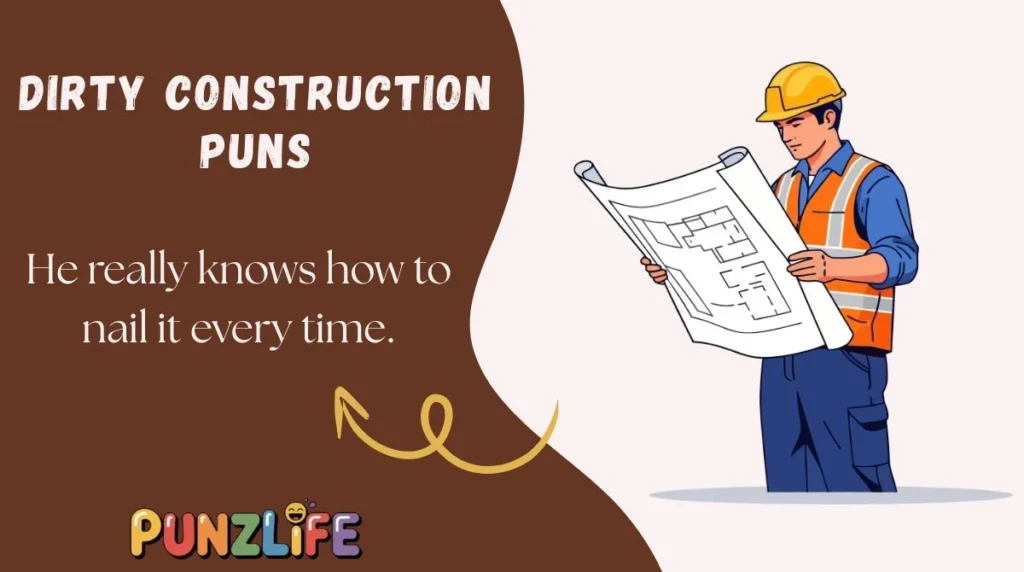 Dirty Construction Puns