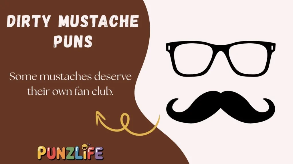 Dirty Mustache Puns