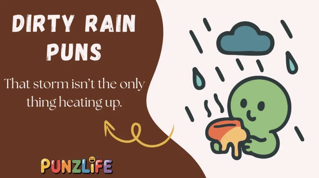 Dirty Rain Puns