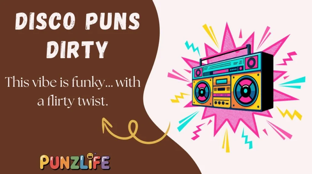 Disco Puns Dirty