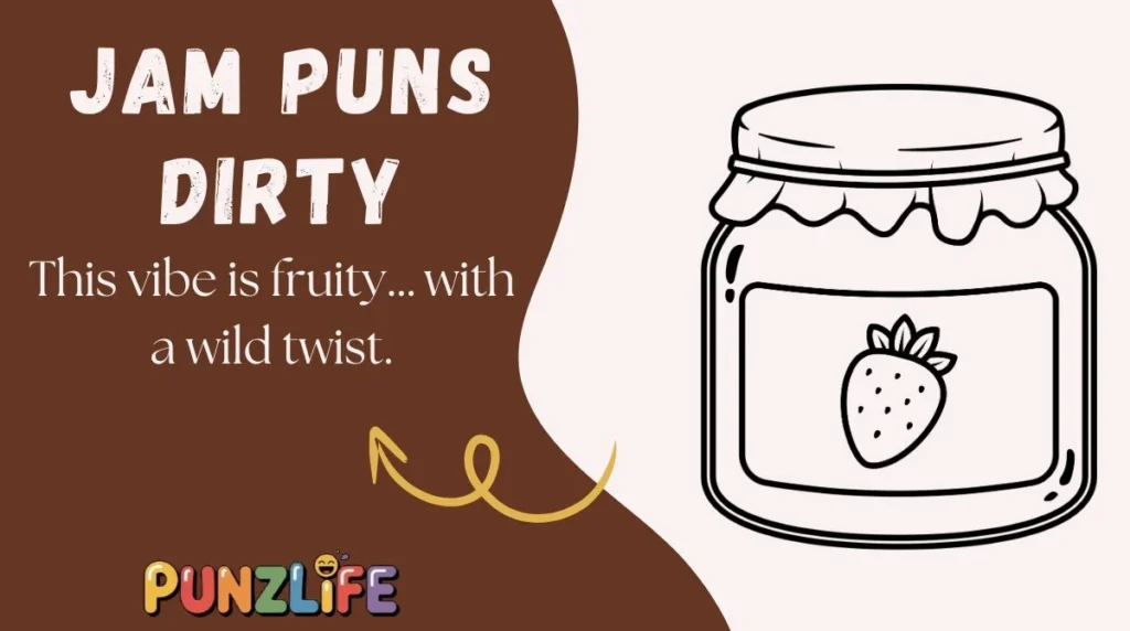 Jam Puns Dirty