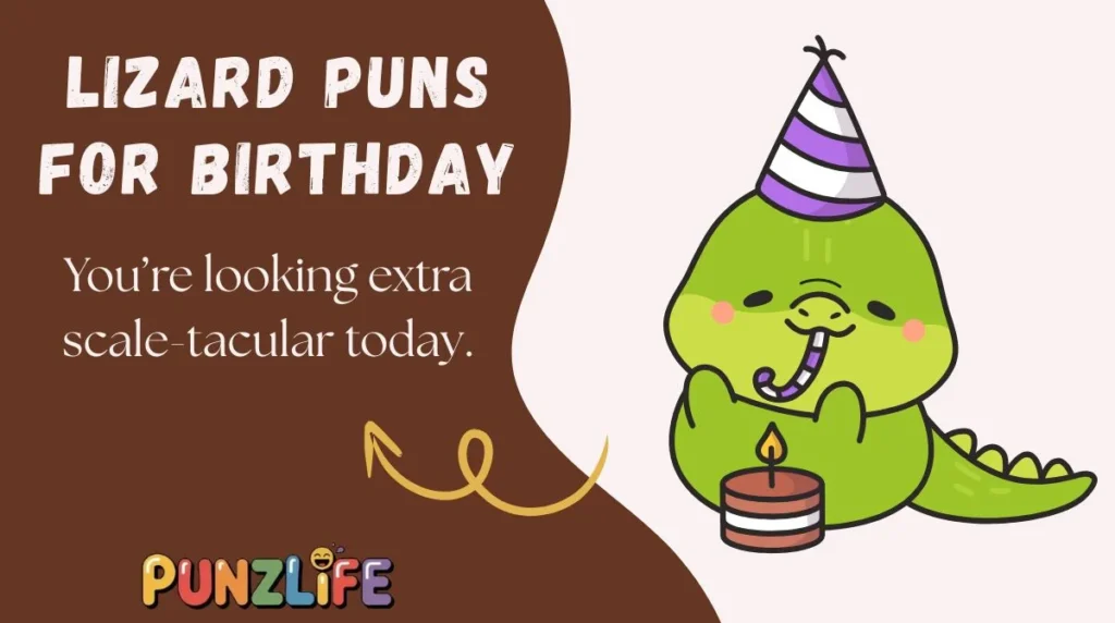 Lizard Puns for Birthday