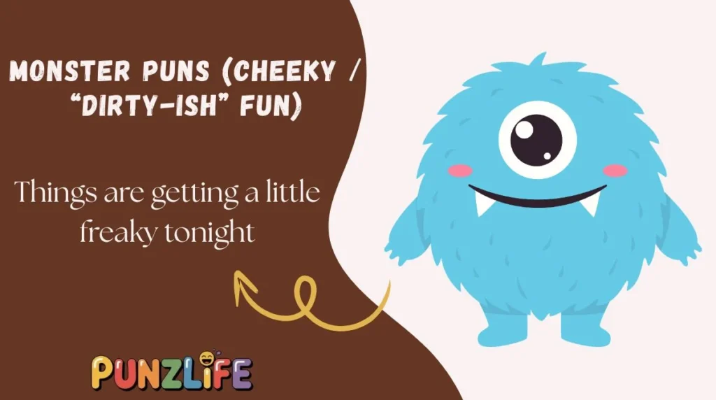 Monster Puns (Cheeky / “Dirty-ish” Fun)