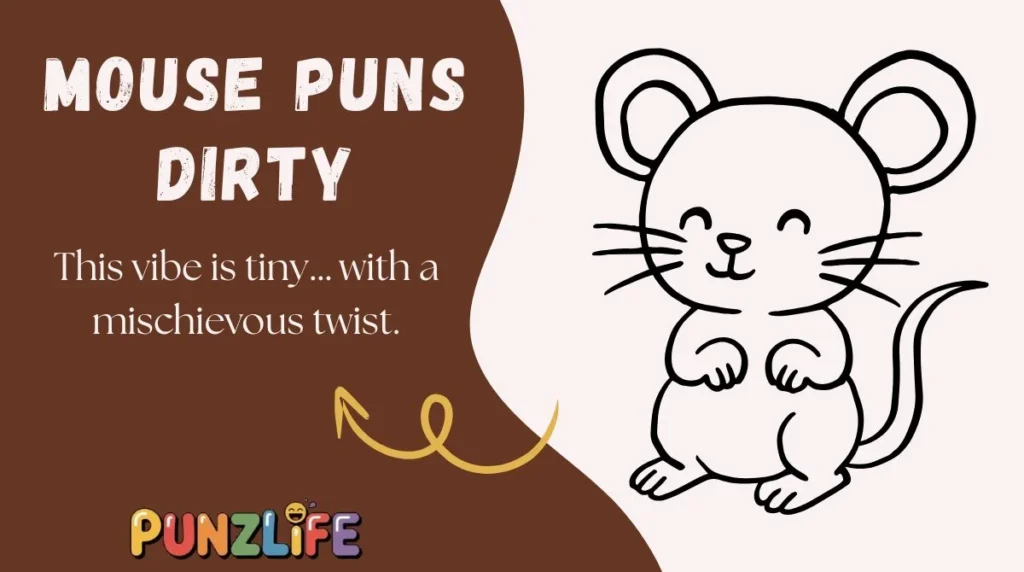 Mouse Puns Dirty