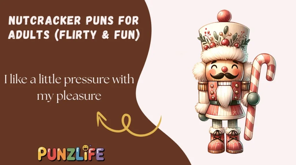 Nutcracker Puns for Adults (Flirty & Fun)