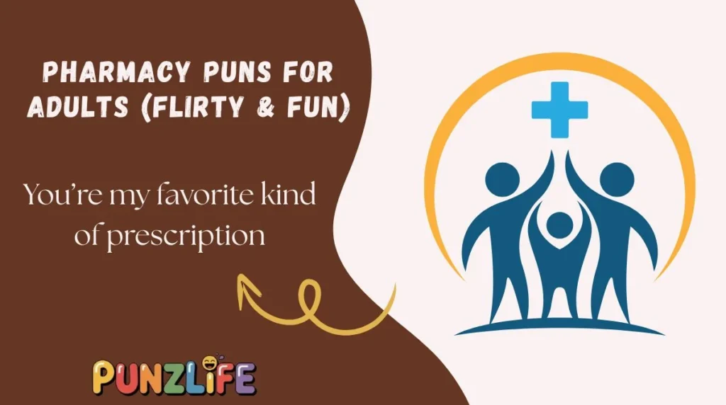 Pharmacy Puns for Adults (Flirty & Fun)