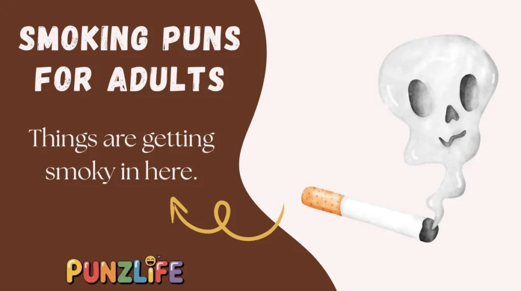 Smoking Puns for Adults