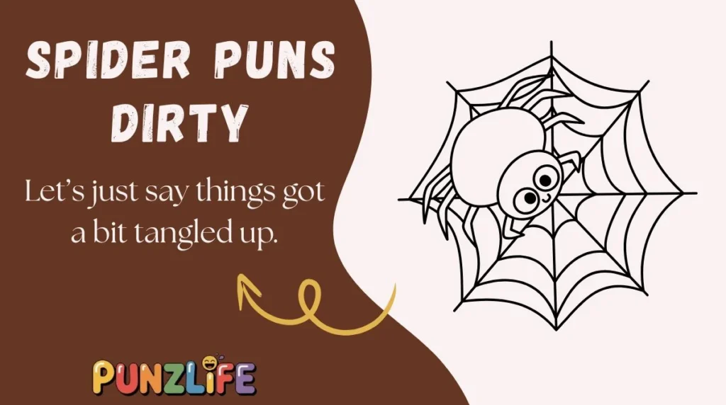 Spider Puns Dirty